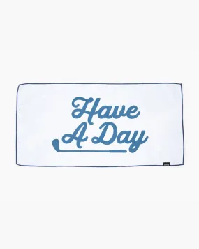 Have A Day Golf Towel